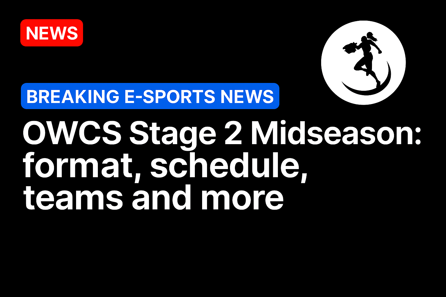 OWCS Stage 2 Midseason: format, schedule, teams and more