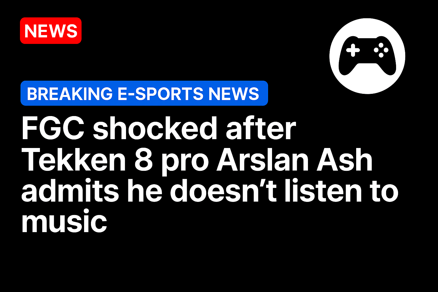 FGC shocked after Tekken 8 pro Arslan Ash admits he doesn’t listen to music