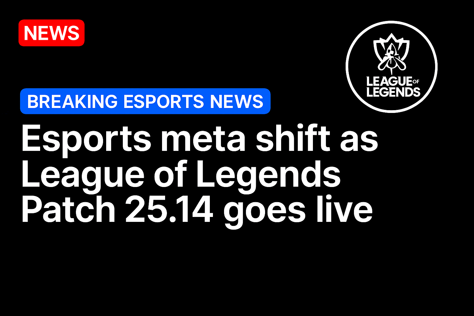 Esports meta shift as League of Legends Patch 25.14 goes live