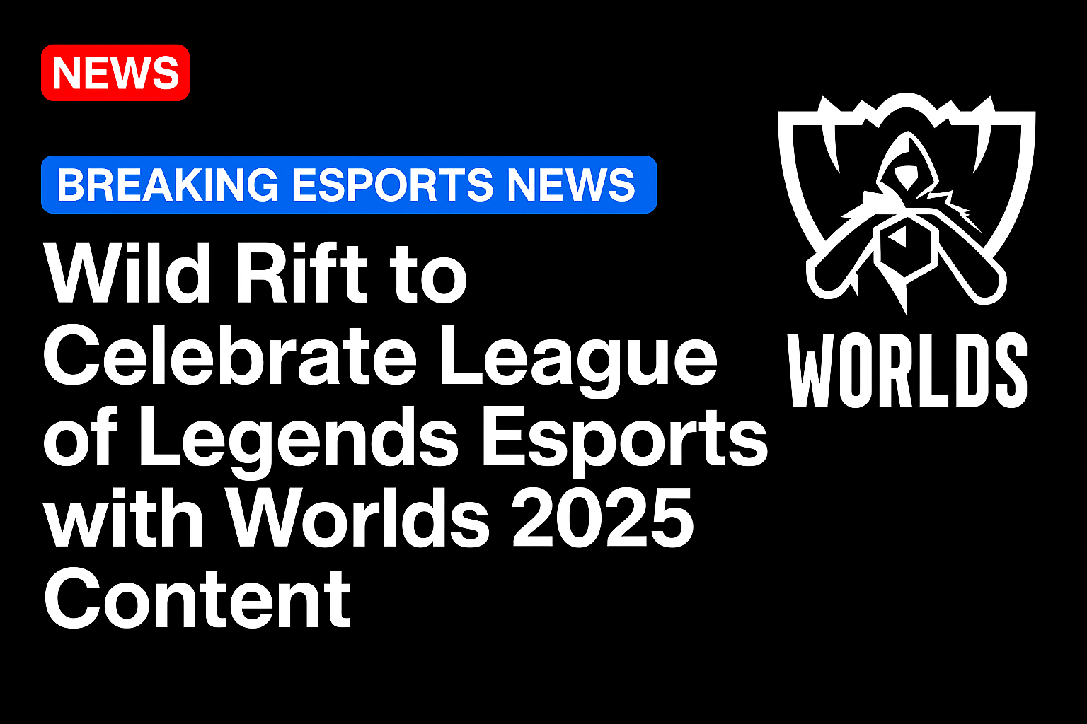 Wild Rift to celebrate League of Legends esports with Worlds 2025 content