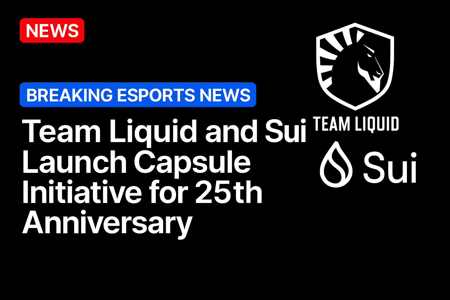 Team Liquid and Sui launch capsule initiative for 25th anniversary