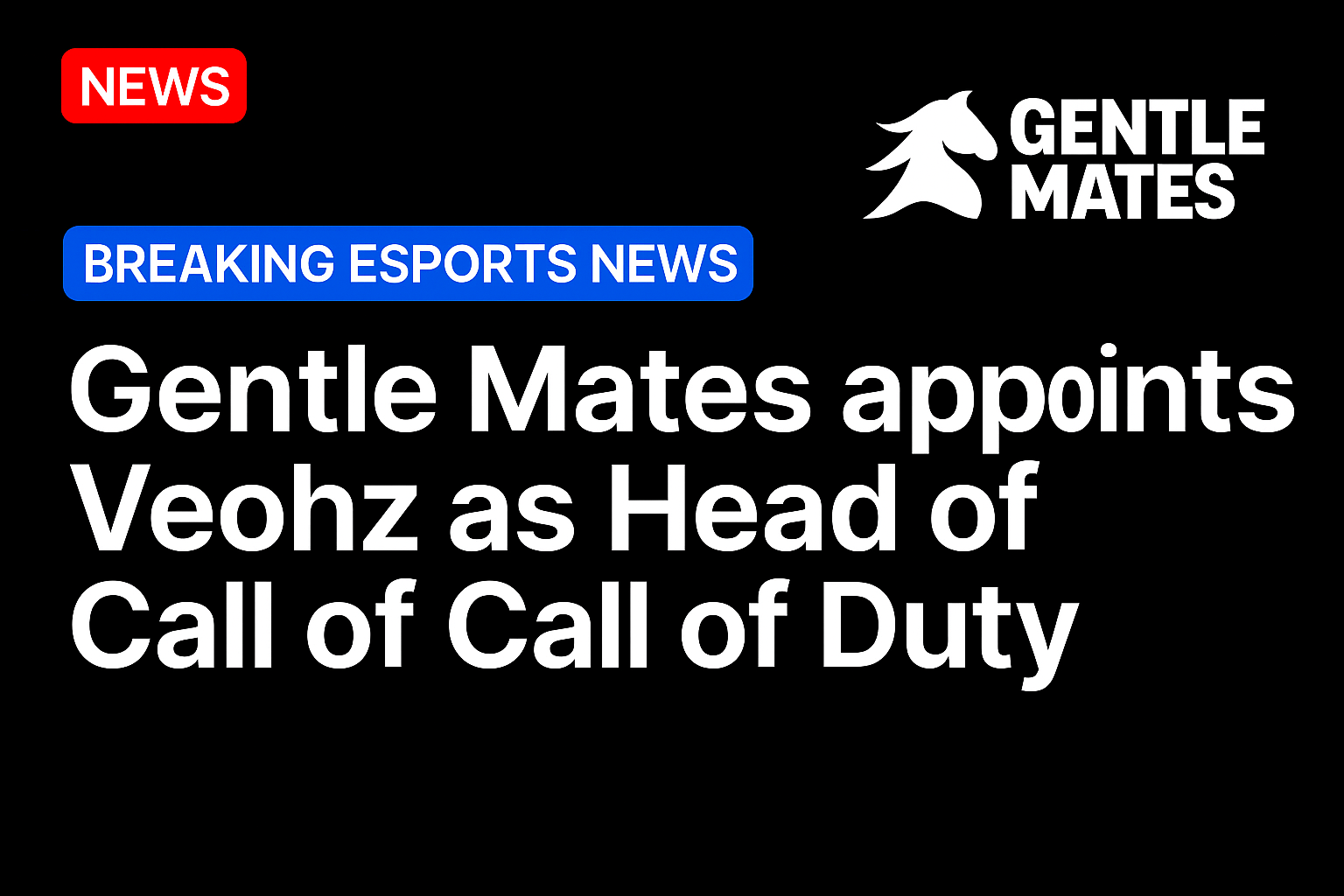 Gentle Mates appoints Veohz as Head of Call of Duty