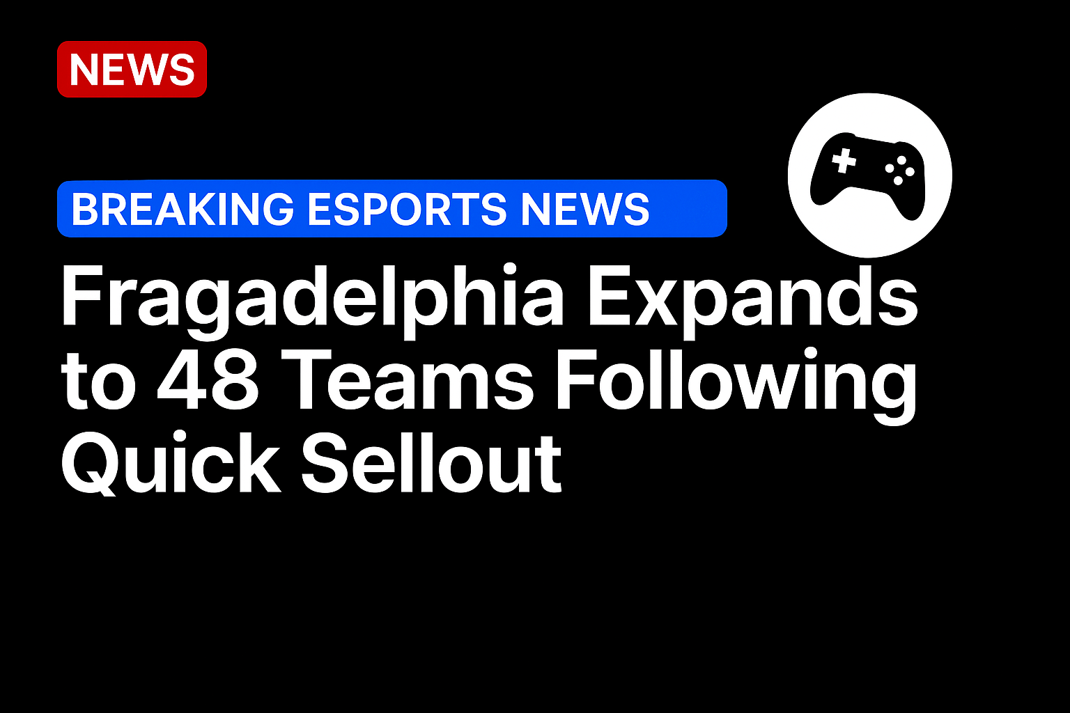 Fragadelphia expands to 48 teams following quick sellout