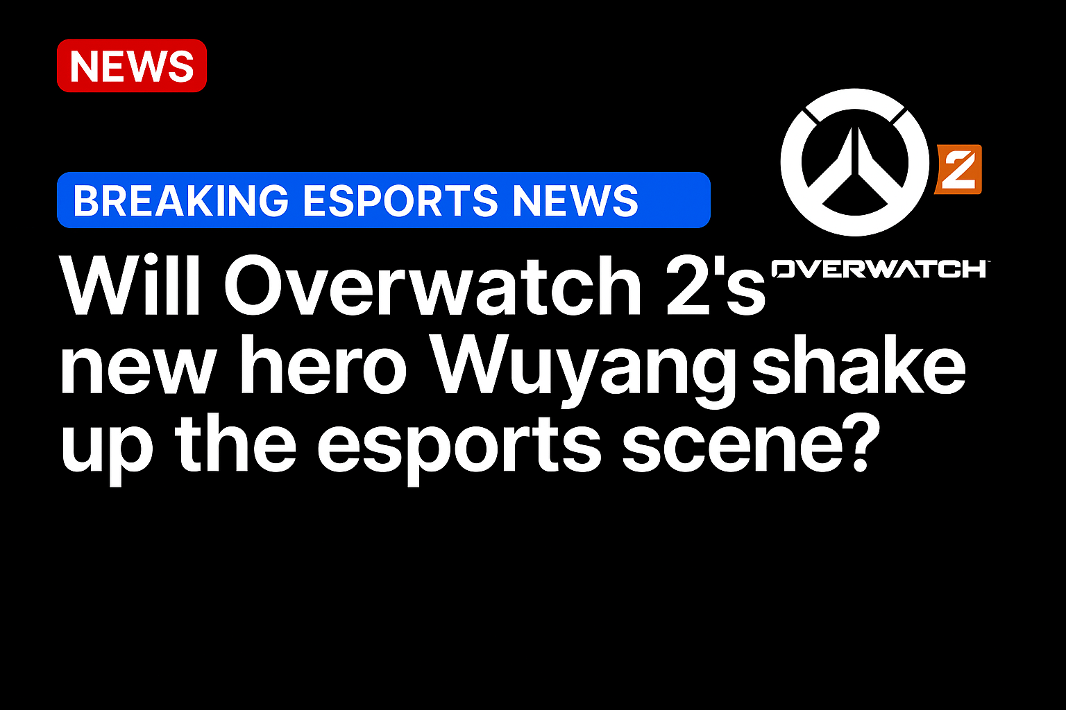 Will Overwatch 2’s new hero Wuyang shake up the esports scene?