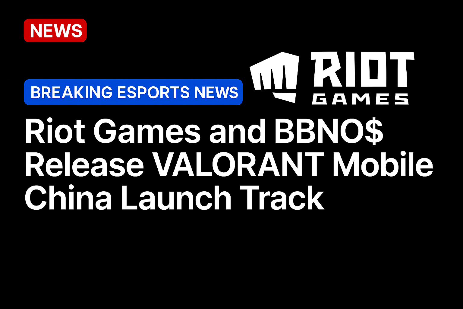 Riot Games and BBNO$ release VALORANT Mobile China launch track