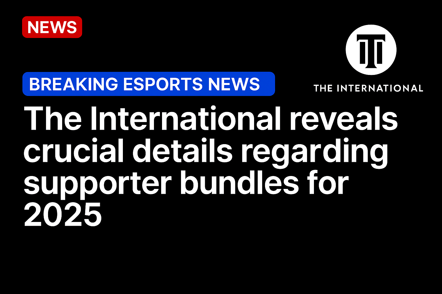 The International reveals crucial details regarding supporter bundles for 2025