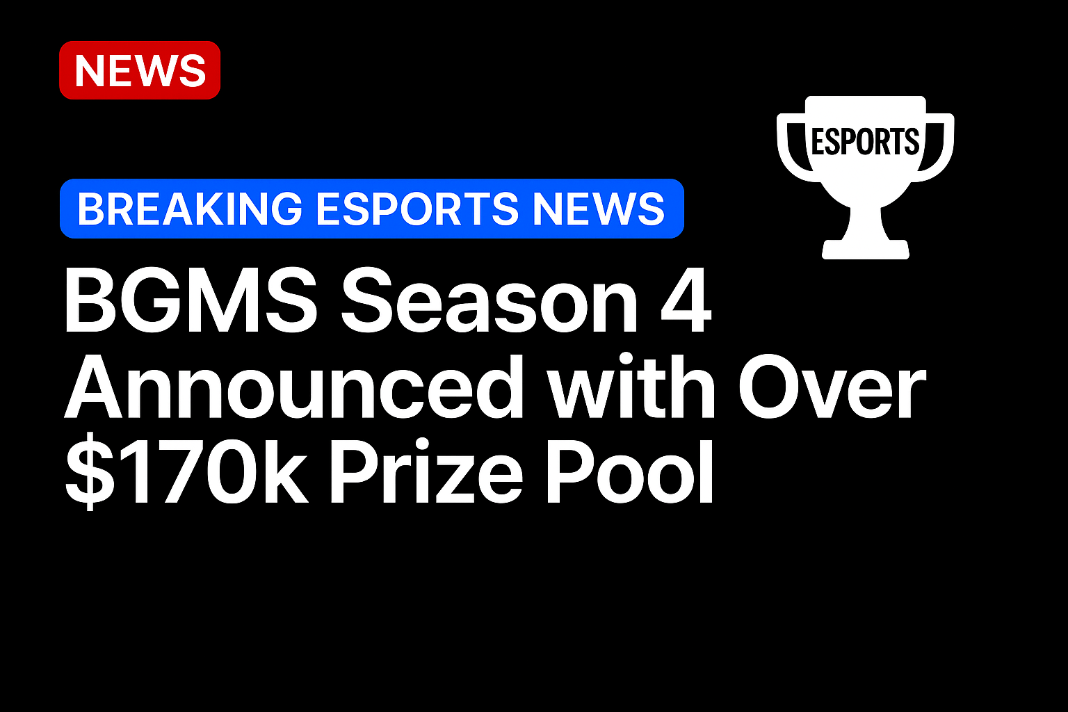 BGMS Season 4 announced with over $170k prize pool