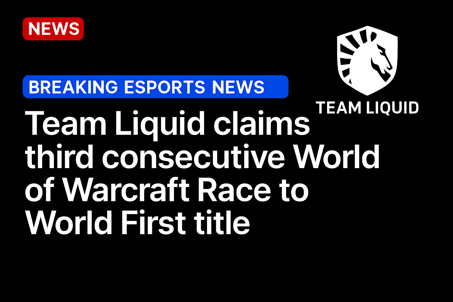 Team Liquid claims third consecutive World of Warcraft Race to World First title
