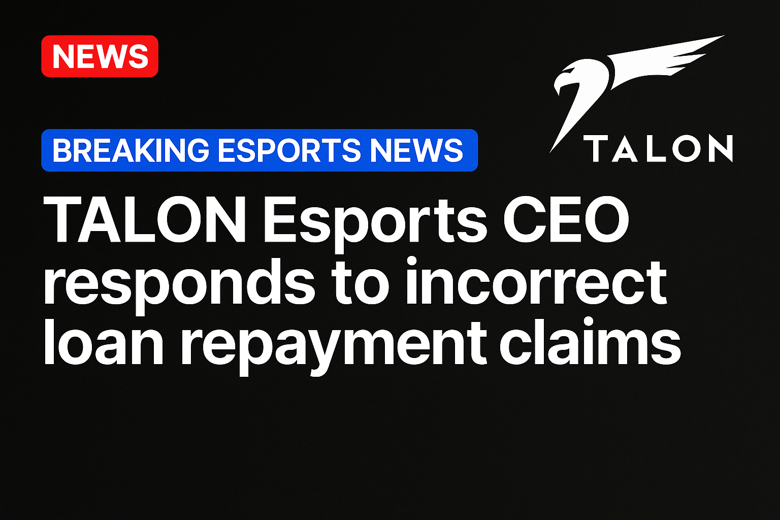 TALON Esports CEO responds to incorrect loan repayment claims