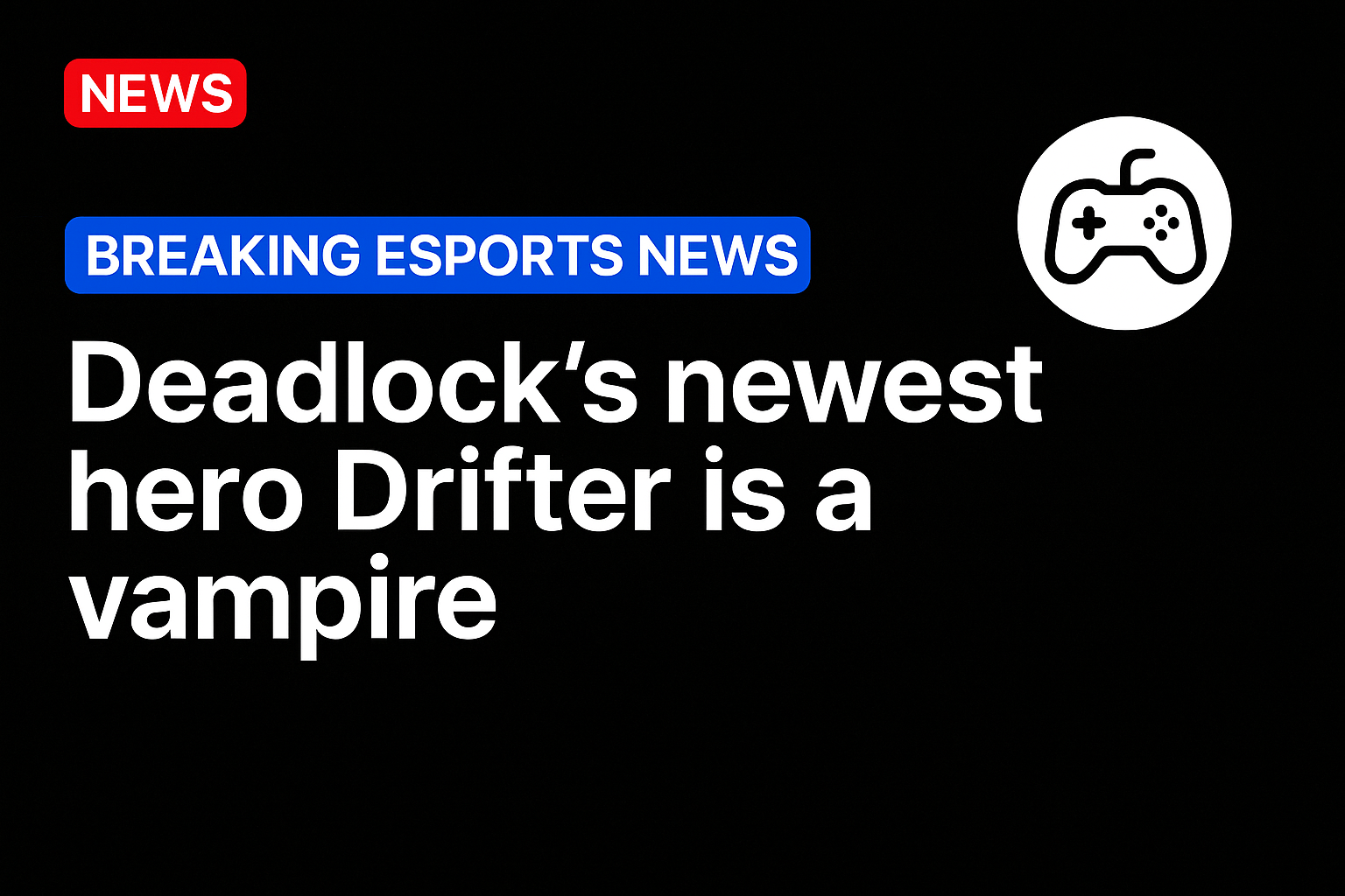 Deadlock’s newest hero Drifter is a vampire