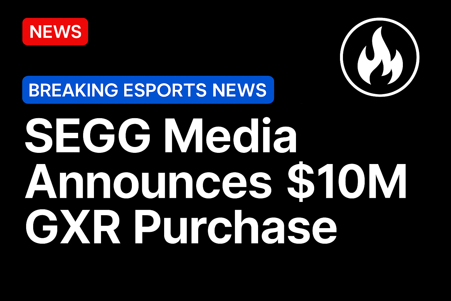 SEGG Media announces $10m GXR purchase