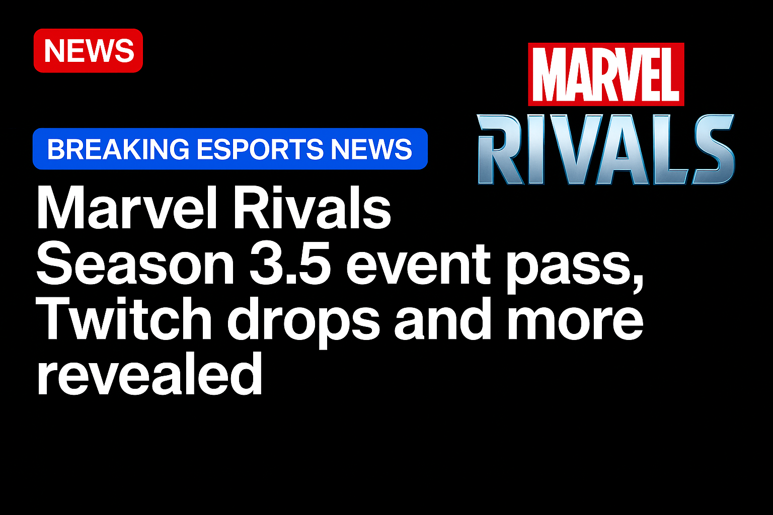Marvel Rivals Season 3.5 event pass, Twitch drops and more revealed