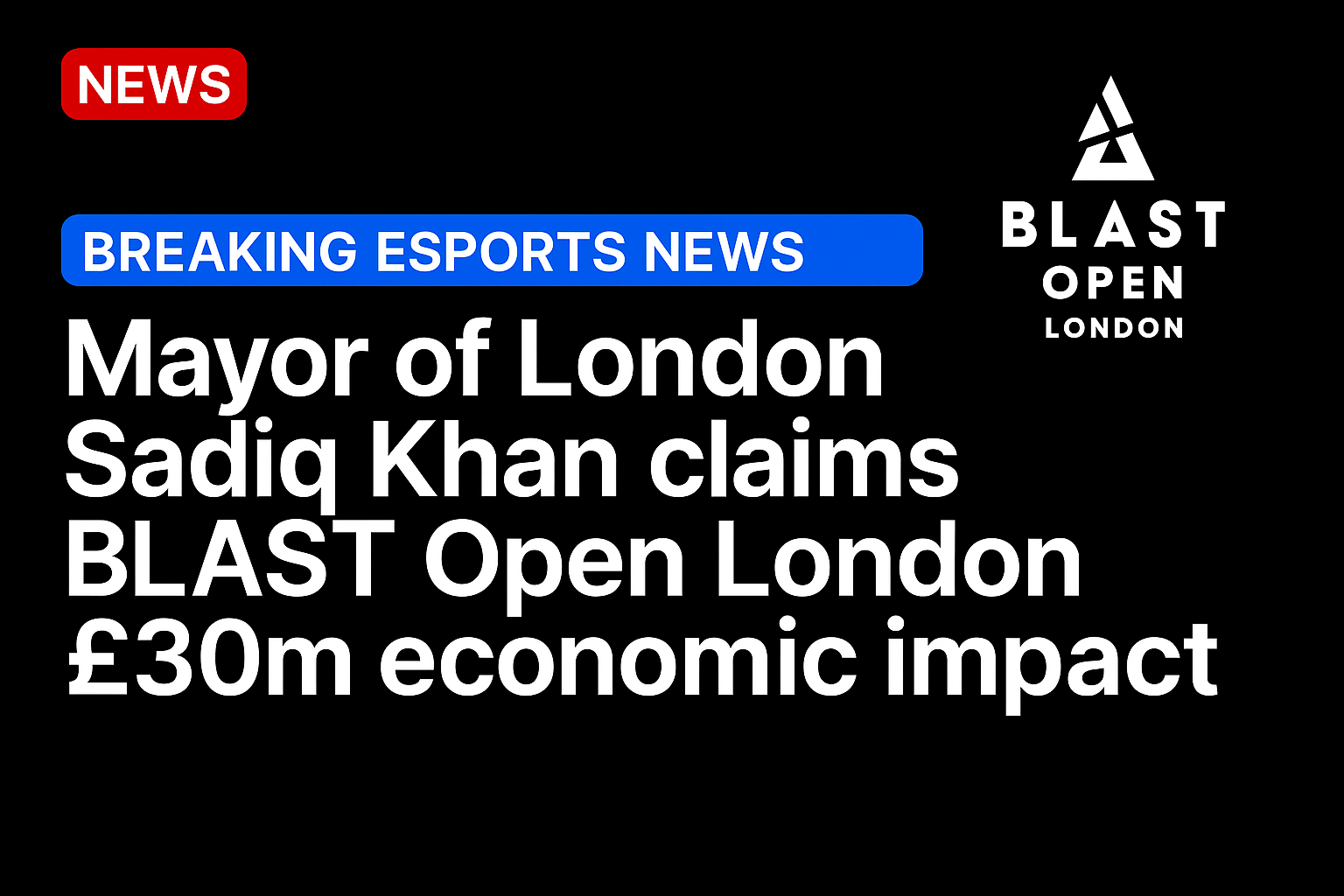 Mayor of London Sadiq Khan claims BLAST Open London £30m economic impact