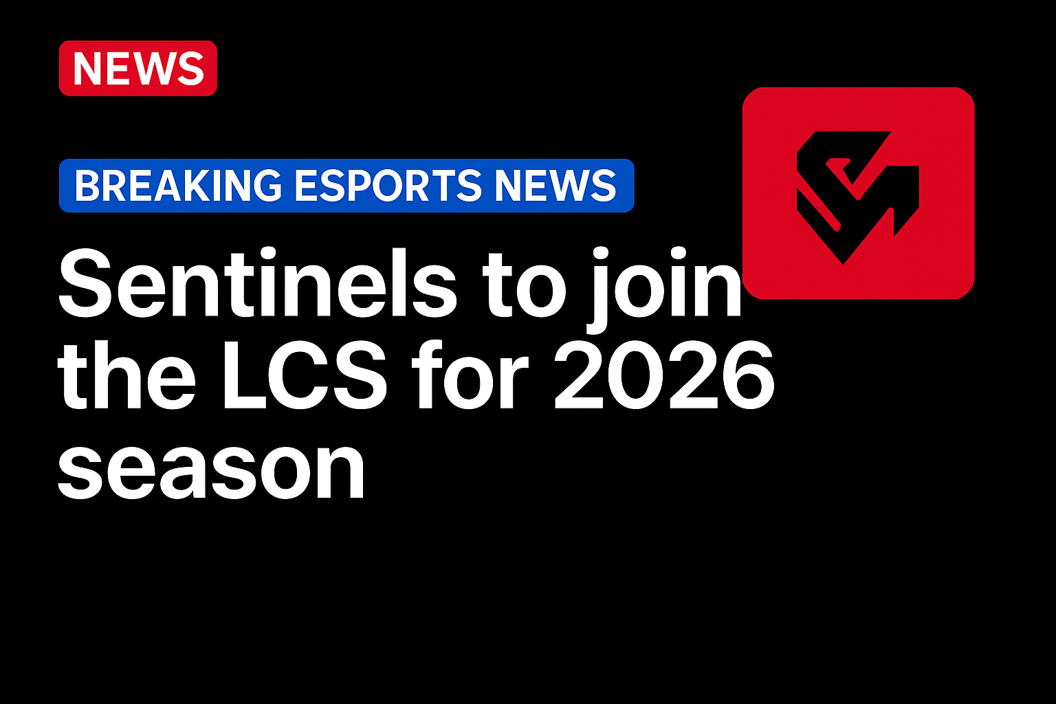 Sentinels is joining the LCS for 2026 season