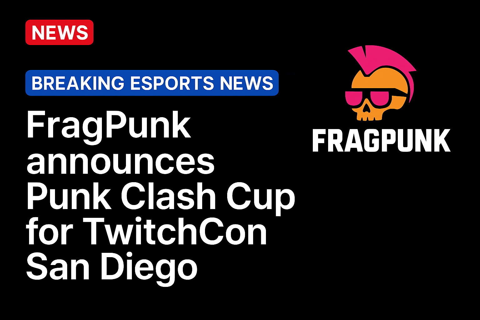 FragPunk announces Punk Clash Cup for Twitchcon San Diego