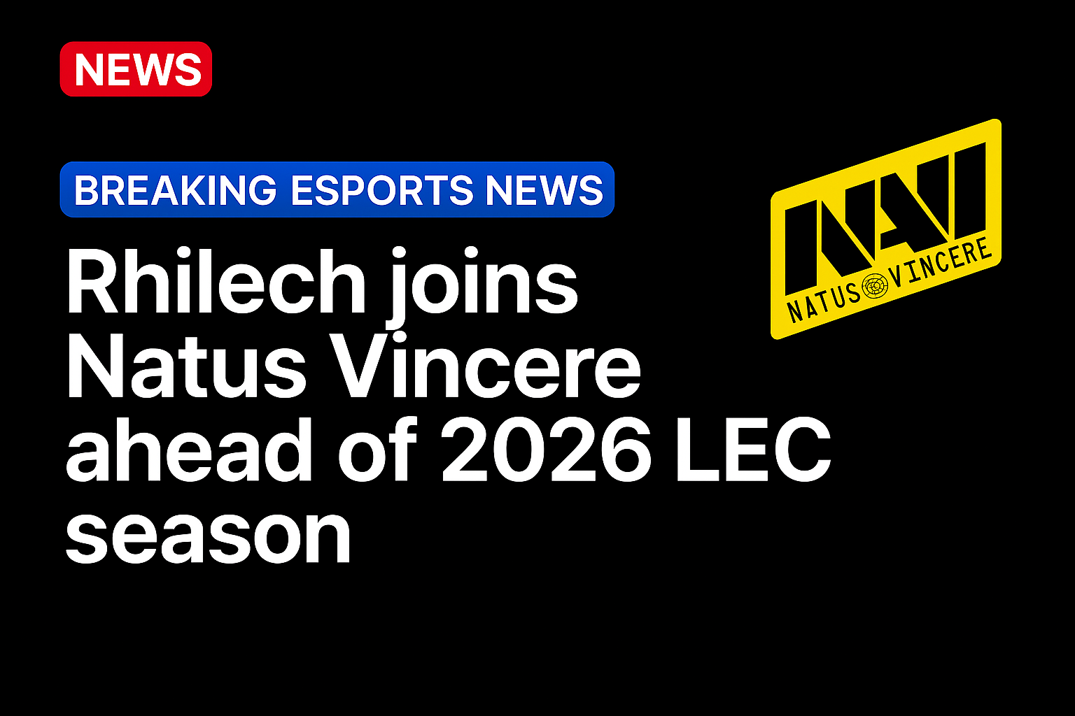 Rhilech joins Natus Vincere ahead of 2026 LEC season