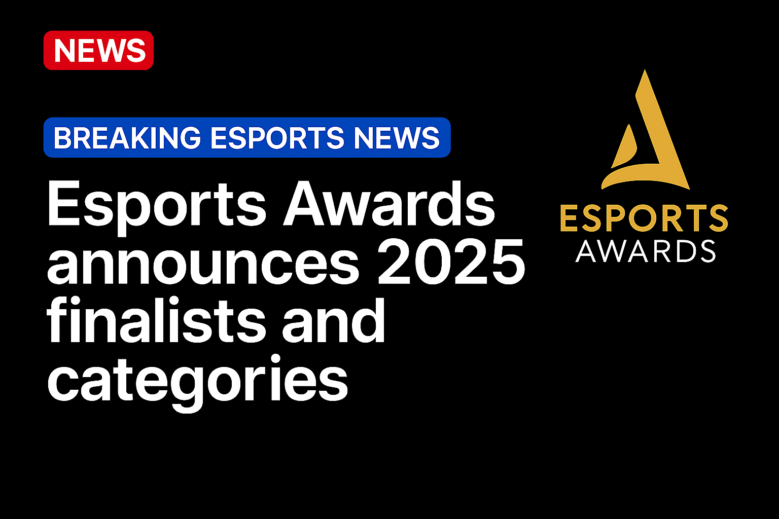 Esports Awards announces 2025 finalists and categories