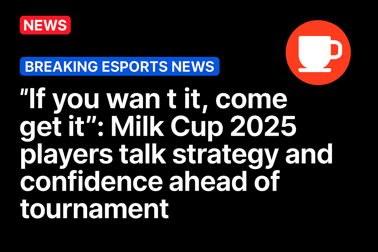 “If you want it, come get it”: Milk Cup 2025 players talk strategy and confidence ahead of tournament