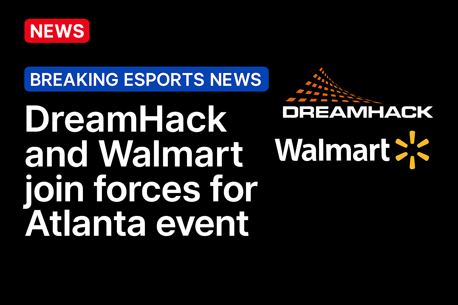 DreamHack and Walmart join forces for Atlanta event