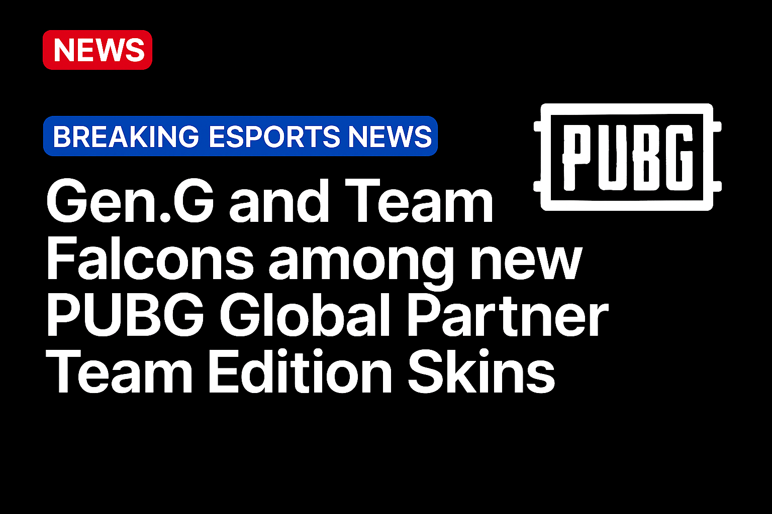 Gen.G and Team Falcons among new PUBG Global Partner Team Edition Skins