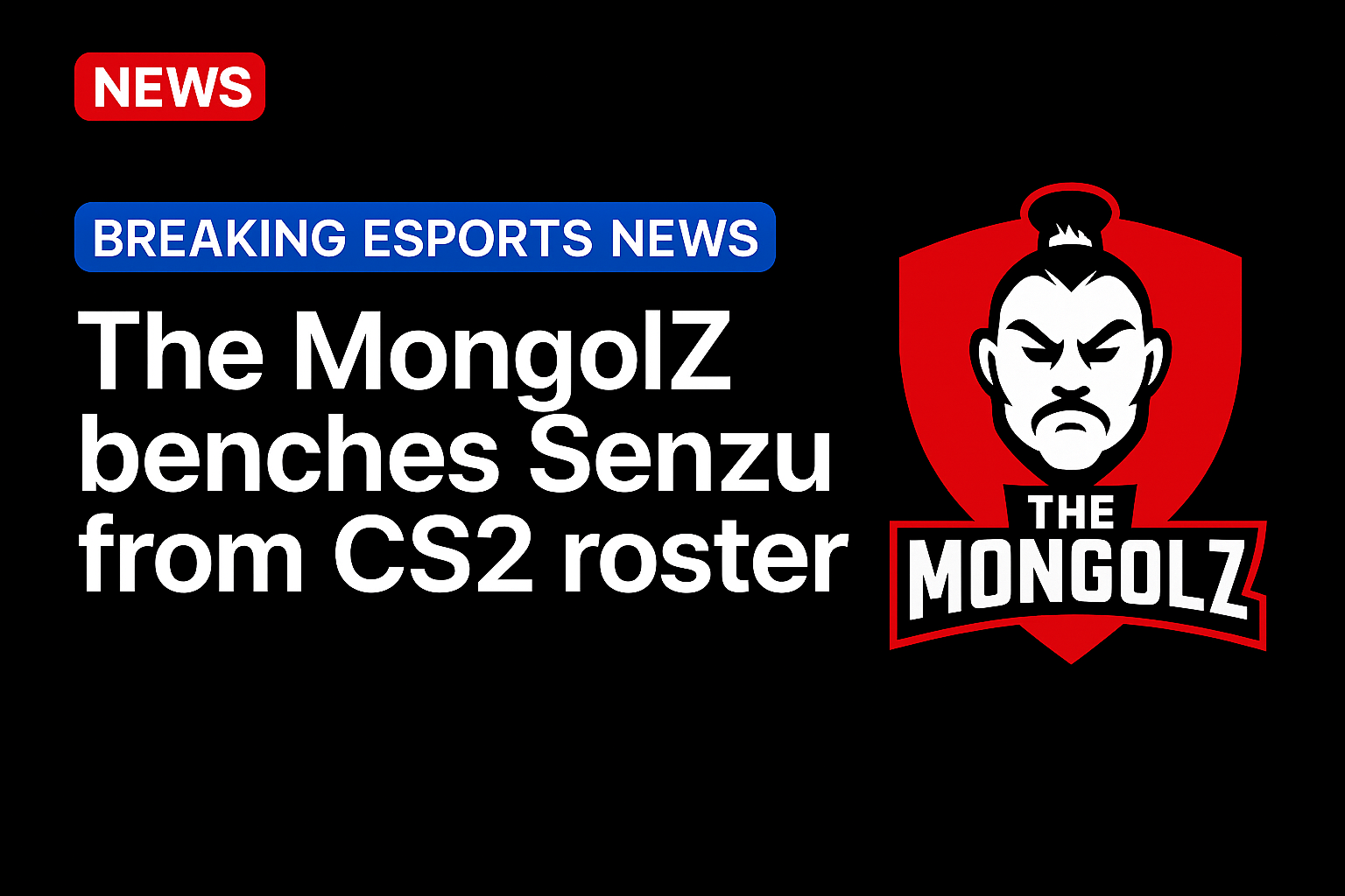 The MongolZ benches Senzu from CS2 roster