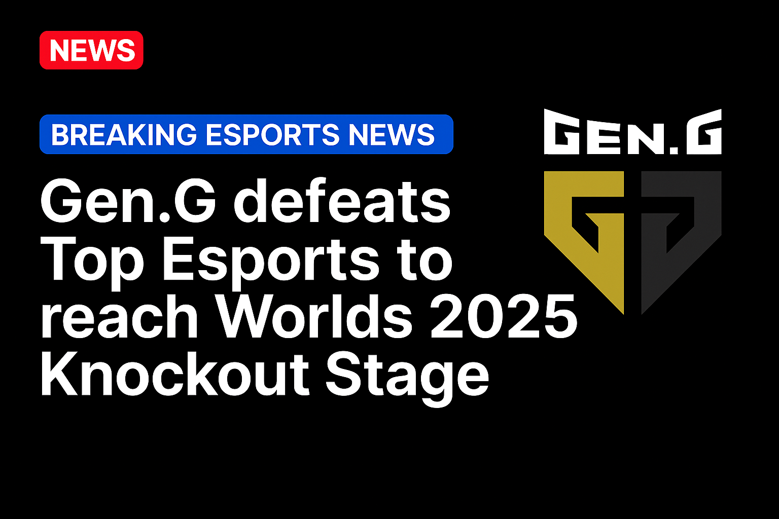 Gen.G defeats Top Esports to reach Worlds 2025 Knockout Stage