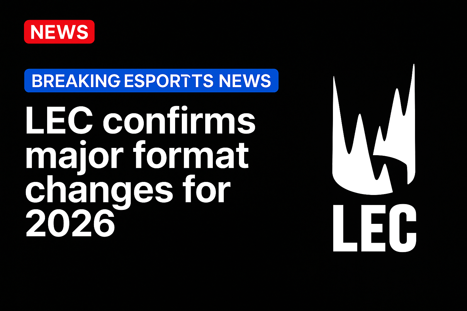 LEC confirms major format changes for 2026