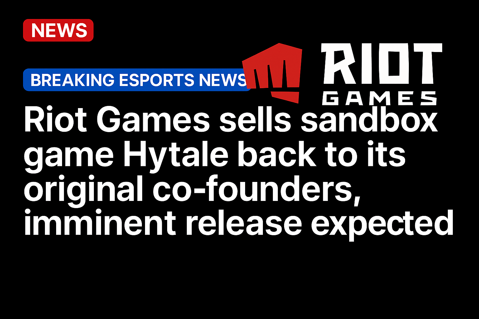 Riot Games sells sandbox game Hytale back to its original co-founders, imminent release expected