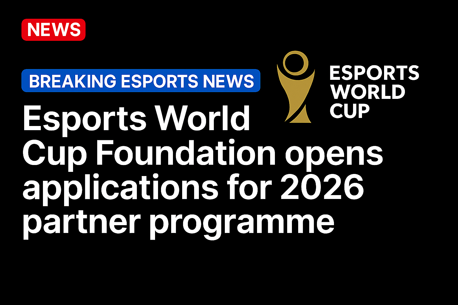 Esports World Cup Foundation opens applications for 2026 partner programme