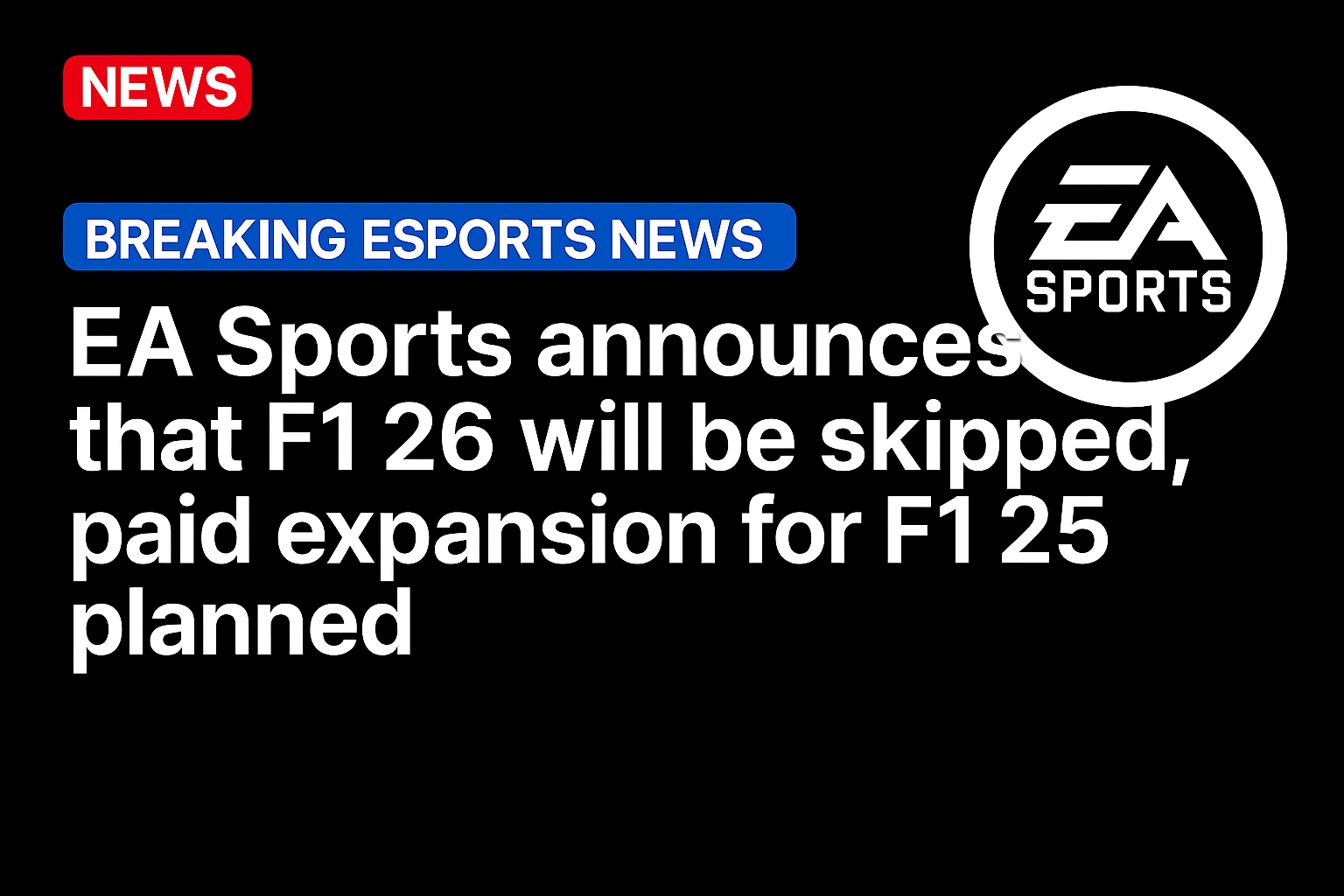 EA Sports announces that F1 26 will be skipped, paid expansion for F1 25 planned