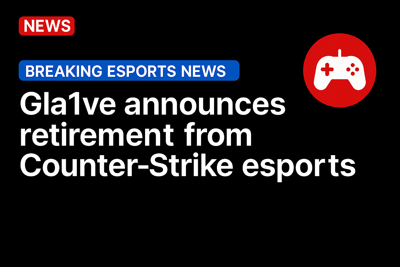 Gla1ve announces retirement from Counter-Strike esports