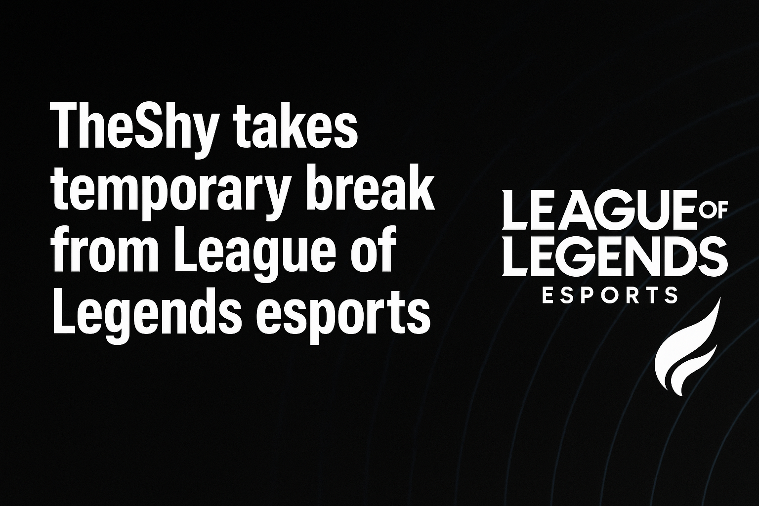 TheShy takes temporary break from League of Legends esports