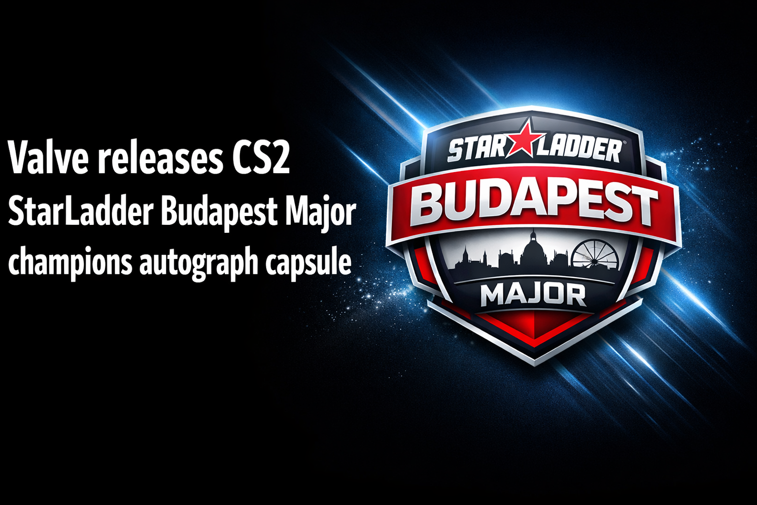 Valve releases CS2 StarLadder Budapest Major champions autograph capsule
