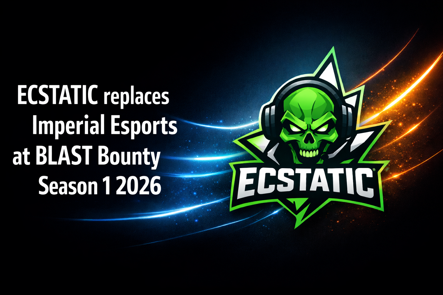 ECSTATIC replaces Imperial Esports at BLAST Bounty Season 1 2026