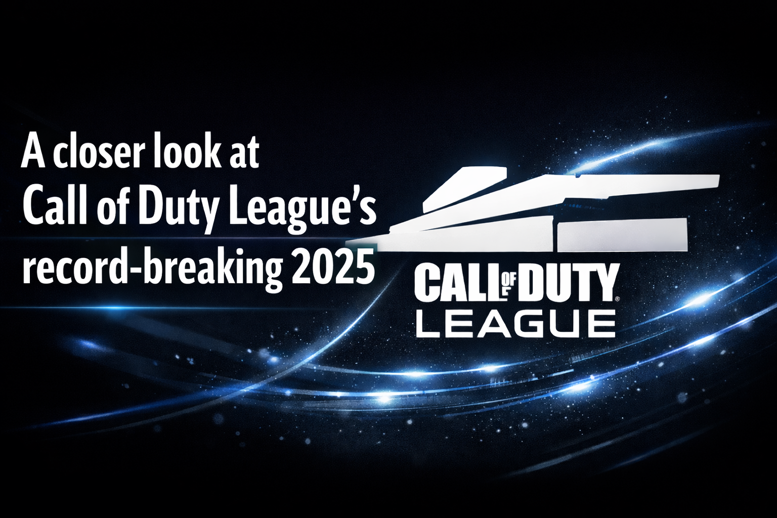 A closer look at Call of Duty League’s record-breaking 2025