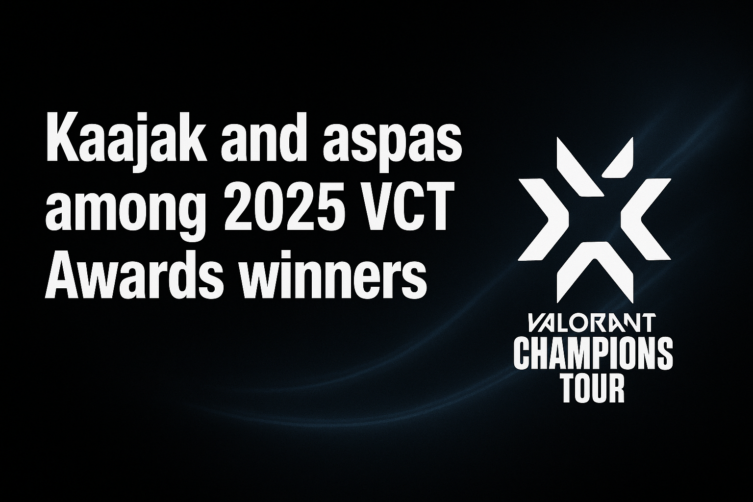 Kaajak and Aspas amoung 2025 VCT Awards winners
